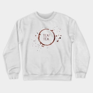 Tea? Tea. in Watercolor Crewneck Sweatshirt